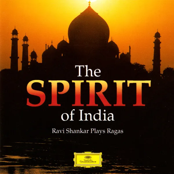 The Spirit Of India - Ravi Shankar Plays Ragas