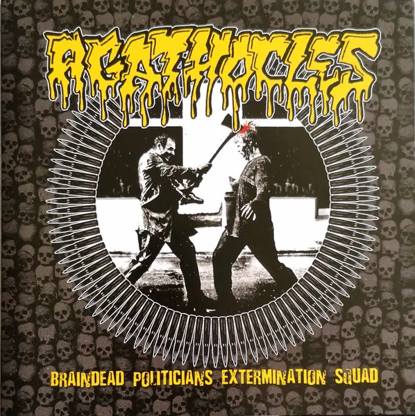 Braindead Politicians Extermination Squad / Tribute To Agathocles