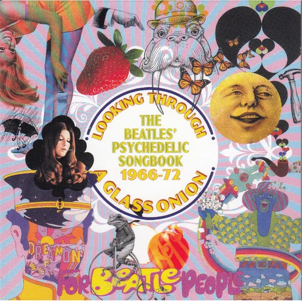 Looking Through A Glass Onion: The Beatles' Psychedelic Songbook 1966 - 1972