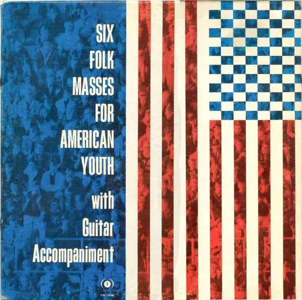Six Folk Masses For American Youth