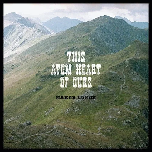 This Atom Heart Of Ours