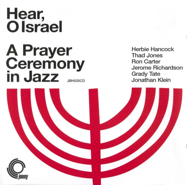 Hear, O Israel - A Prayer Ceremony In Jazz
