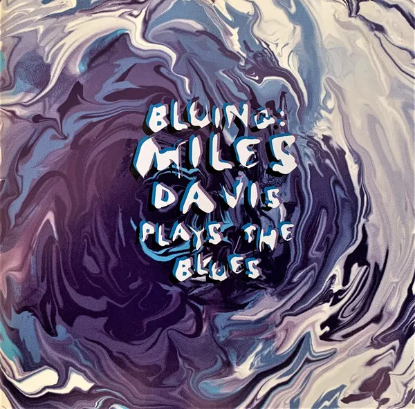 Bluing: Miles Davis Plays The Blues