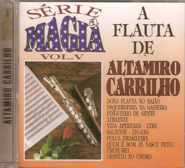 Série A Magia Vol. V - A Flauta De Altamiro Carrilho