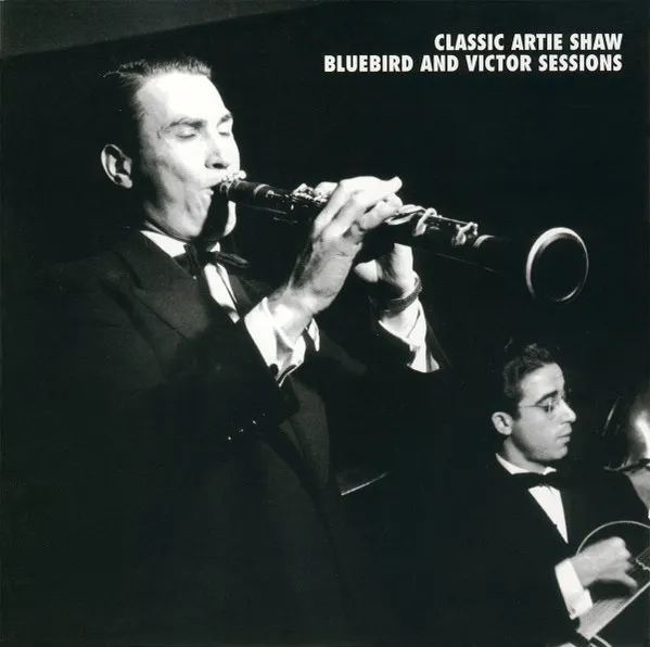 Classic Artie Shaw Bluebird And Victor Sessions