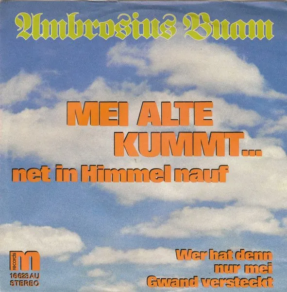 Mei Alte Kummt... Net In Himmel Nauf