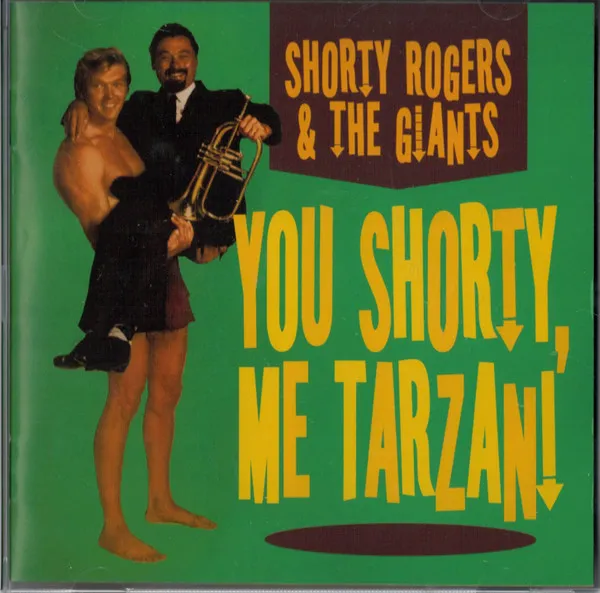 You Shorty, Me Tarzan!