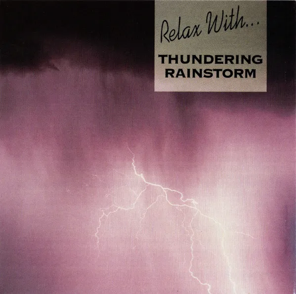 Relax With...Thundering Rainstorm