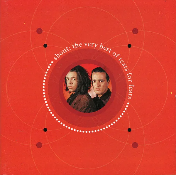 Shout: The Very Best Of Tears For Fears