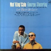 Nat King Cole Sings / George Shearing Plays Let There Be Love