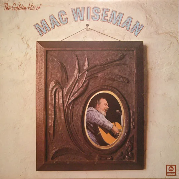 The Golden Hits Of Mac Wiseman