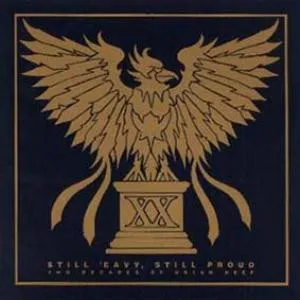Still 'eavy, Still Proud Two Decades Of Uriah Heep