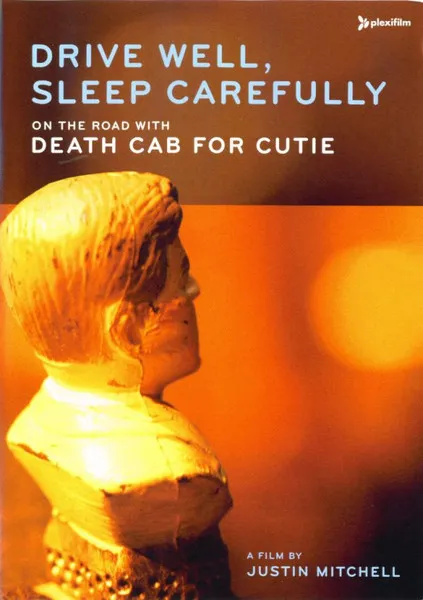 Drive Well, Sleep Carefully (On The Road With Death Cab For Cutie: A Film By Justin Mitchell)