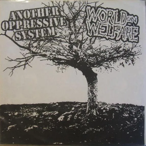 Another Oppressive System / World On Welfare