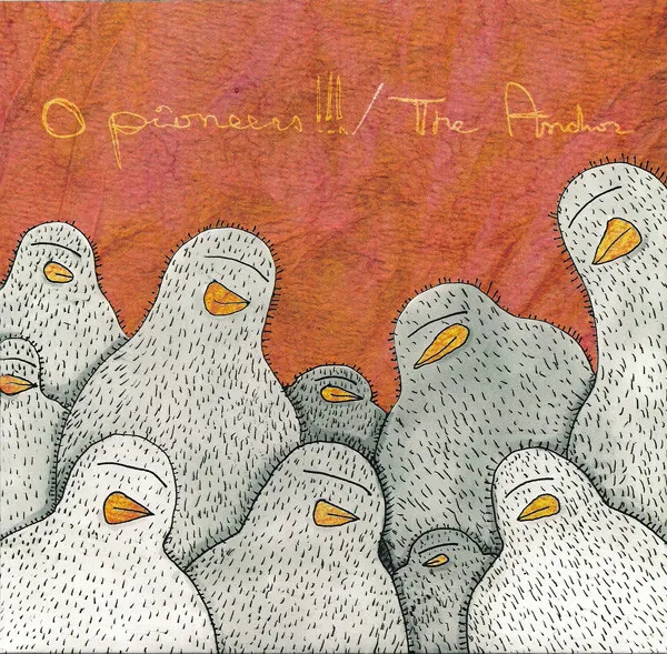 O Pioneers!!! / The Anchor