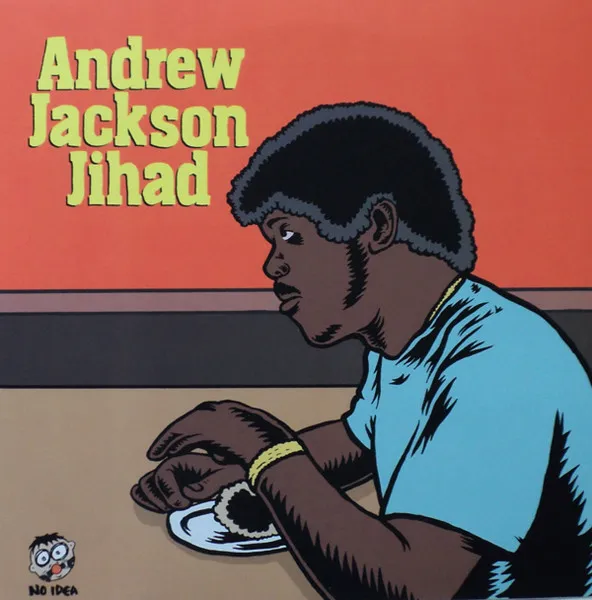 Andrew Jackson Jihad / O Pioneers!!!