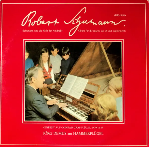»Schumann Und Die Welt Der Kindheit« - Album Für Die Jugend Op. 68 Und Supplements