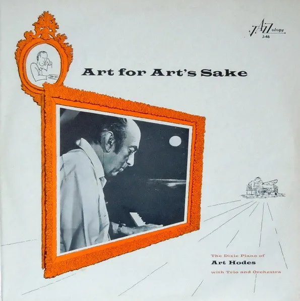 Art For Art's Sake The Dixie Piano Of Art Hodes With Trio And Orchestra