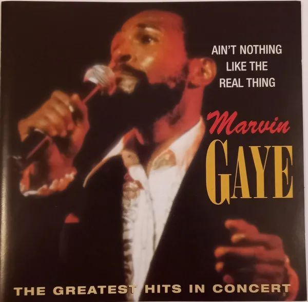 Ain't Nothing Like The Real Thing (The Greatest Hits In Concert)