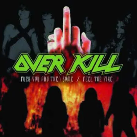 Fuck You and Then Some/Feel the Fire