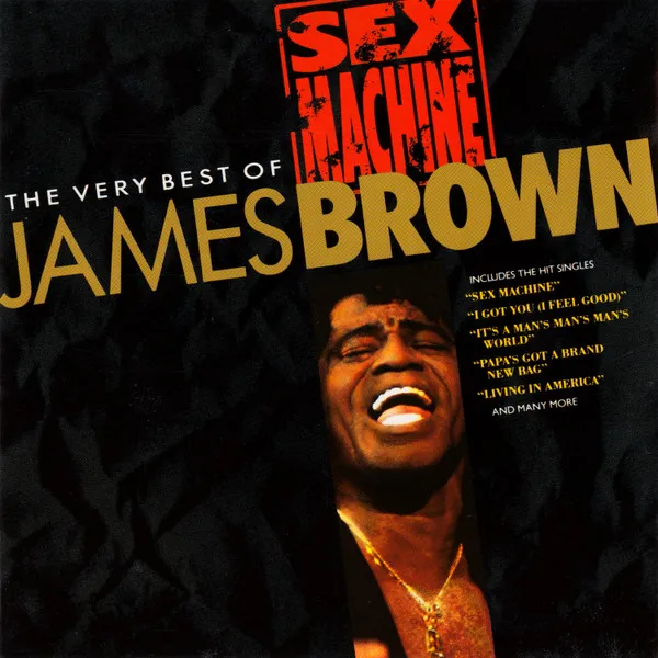Sex Machine: The Very Best Of James Brown