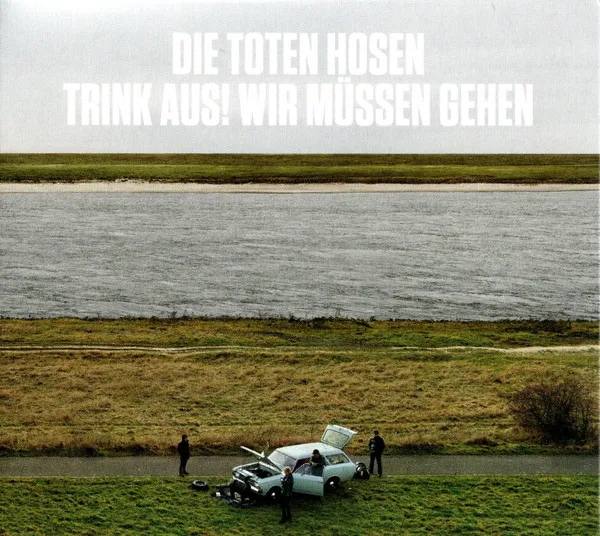 Trink Aus! Wir Müssen Gehen / Alles Muss Raus!