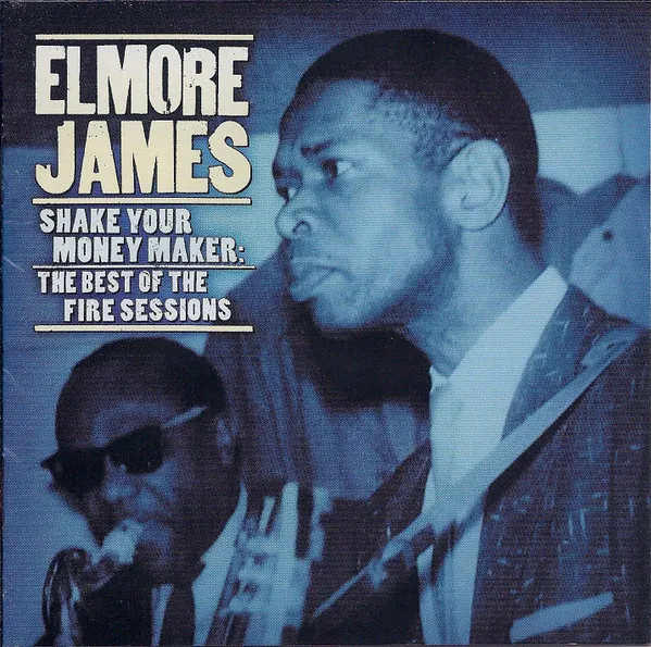 Shake Your Moneymaker: The Best Of The Fire Sessions