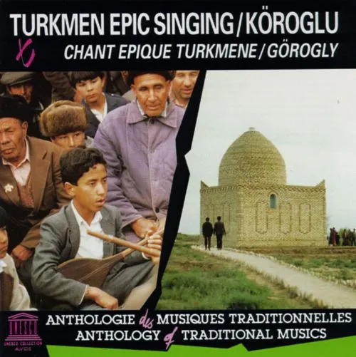 Turkmen Epic Singing / Köroglu = Chant épique Turkmene / Görogly