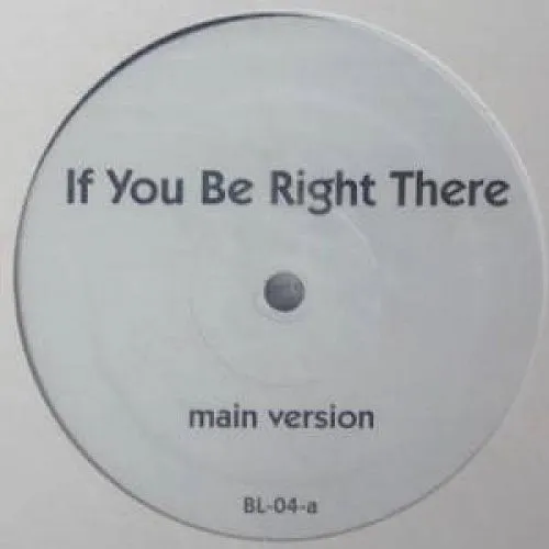 If You Be Right There / Tell Me