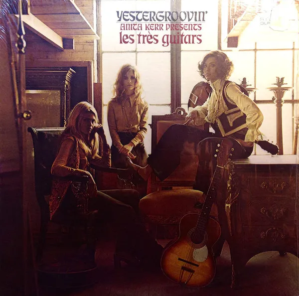 Yestergroovin': Anita Kerr Presents Les Très Guitars