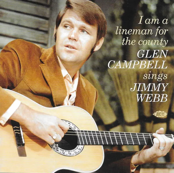 I Am A Lineman For The County (Glen Campbell Sings Jimmy Webb)