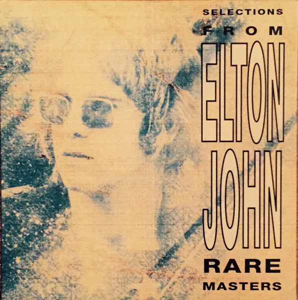 Selections From Rare Masters/Selections From The Elton John Collection