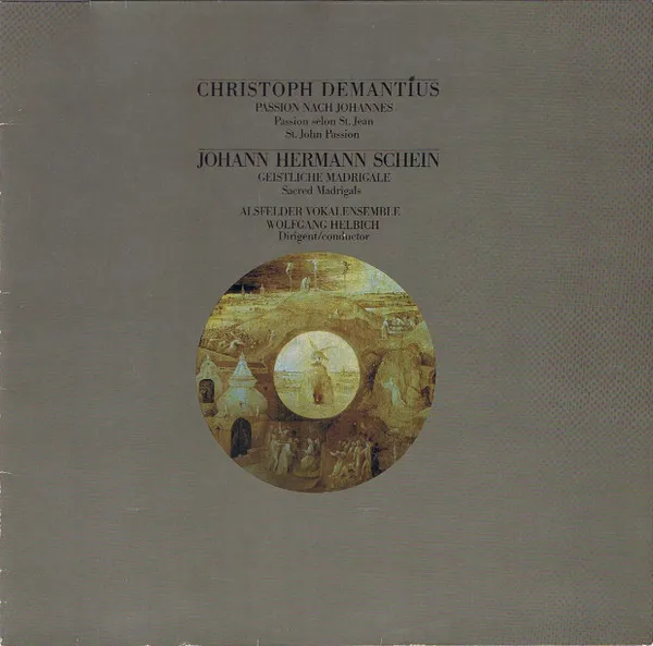 Christoph Demantius - Passion Nach Johannes, Johann Hermann Schein - Geistliche Madrigale