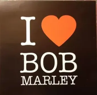 I Love Bob Marley