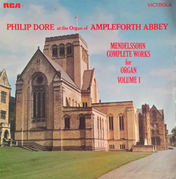 Philip Dore At The Organ Of Ampleforth Abbey Mendelssohn Complete Works For Organ Volume 1