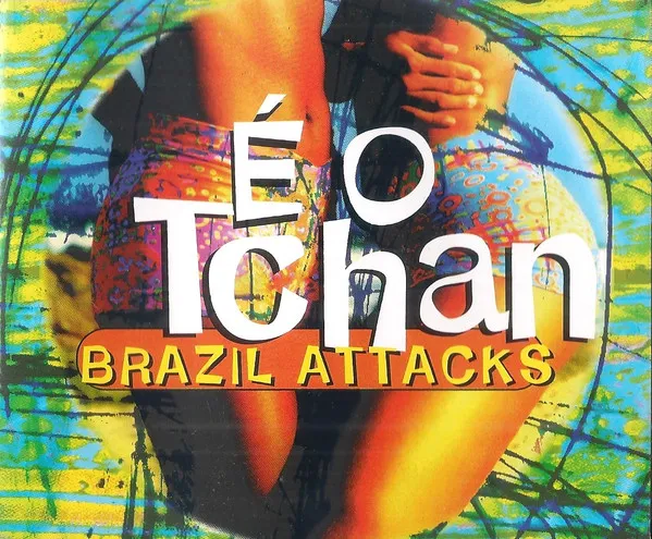É O Tchan (Brazil Attacks)
