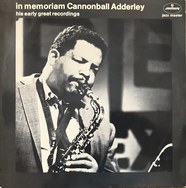 In Memoriam Cannonball Adderley - His Early Great Recordings