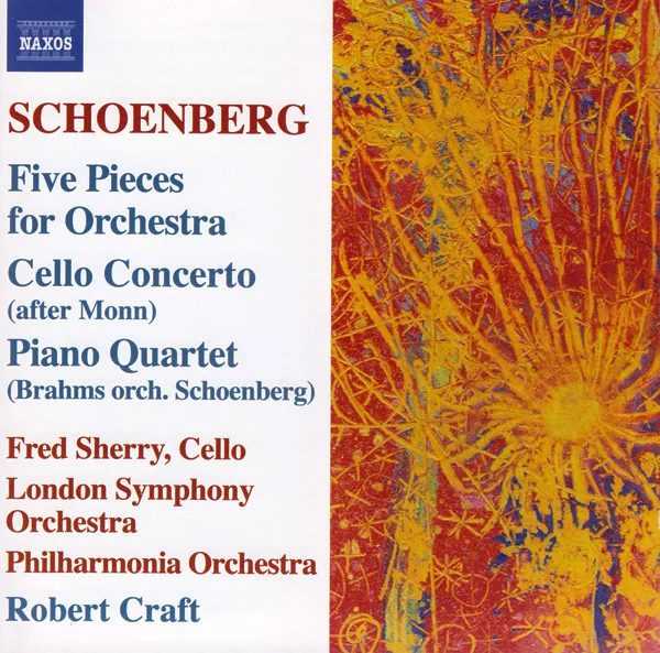 Five Pieces For Orchestra / Cello Concerto / Piano Quartet
