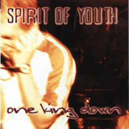 One King Down / Spirit Of Youth