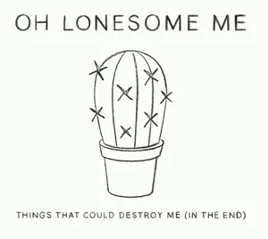 Oh Lonesome Me