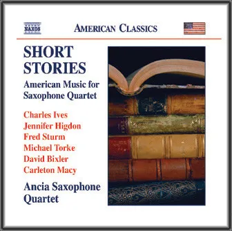 Short Stories: American Music for Saxophone Quartet