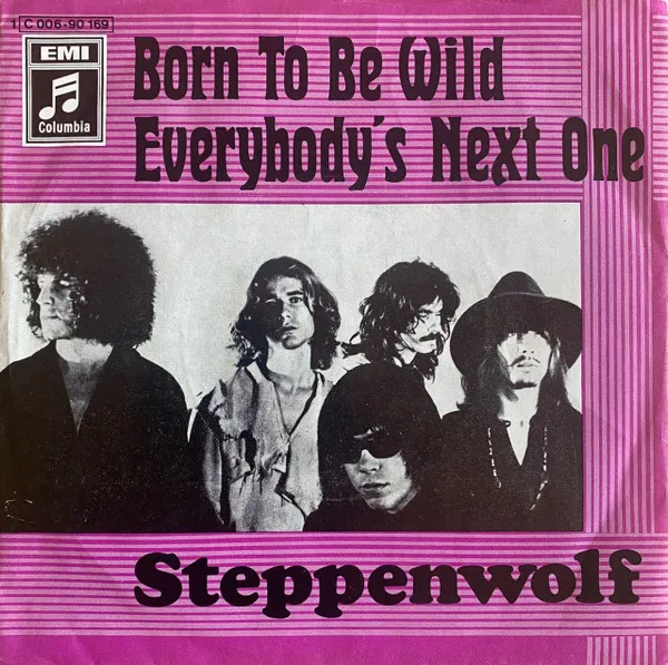 Born To Be Wild / Everybody's Next One