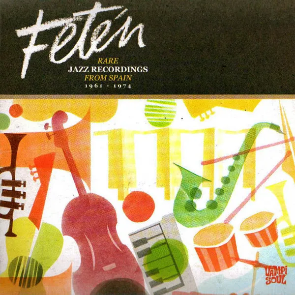 Feten - Rare Jazz Recordings From Spain 1961-1974
