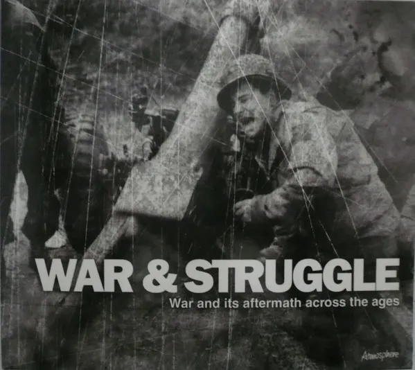 War & Struggle - War And Its Aftermath Across The Ages