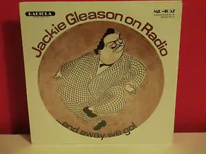 Jackie Gleason On Radio... And Away We Go!