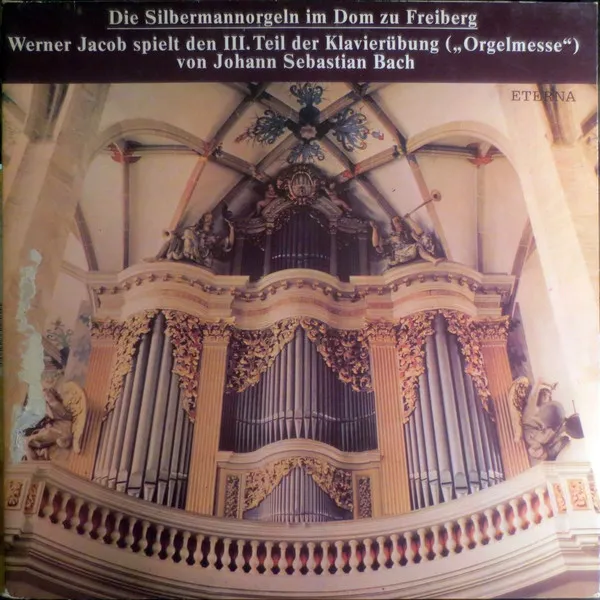 Die Silbermannorgeln Im Dom Zu Freiberg (Werner Jacob Spielt Den III. Teil Der Klavierübung ("Orgelmesse") Von Johann Sebastian Bach)