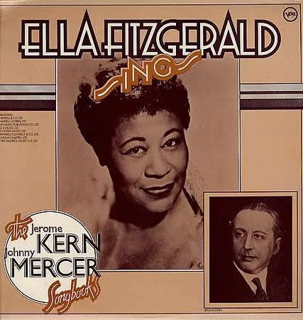 Ella Fitzgerald Sings The Jerome Kern & Johnny Mercer Songbooks