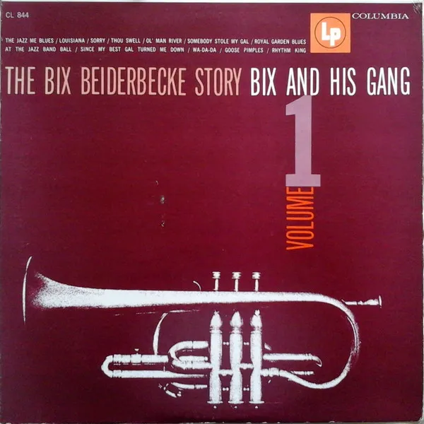 The Bix Beiderbecke Story: Vol. 1 - Bix And His Gang