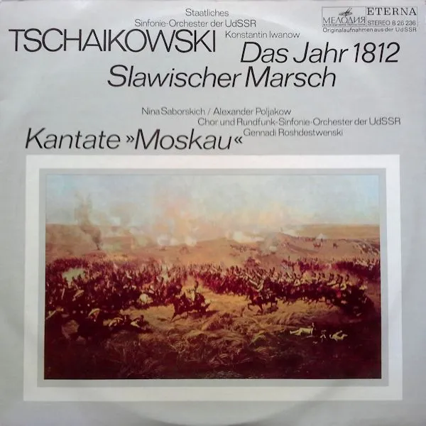 Das Jahr 1812 / Slawischer Marsch / Kantate »Moskau«