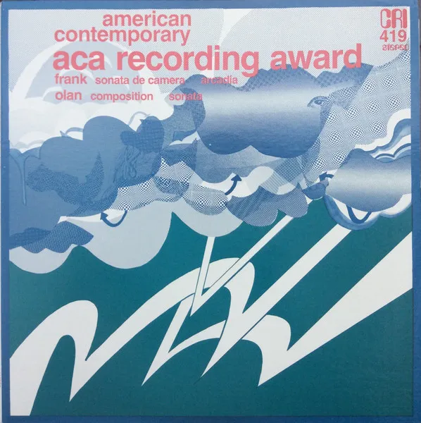Aca Recording Award : Frank: Sonata Da Camera, Arcadia / Olan: Composition For Clarinet And Tape, Sonata